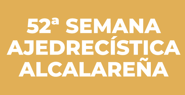 52ª SEMANA AJEDRECÍSTICA ALCALAREÑA